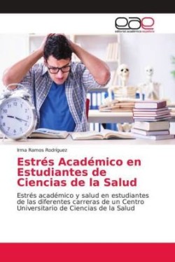 Estrés Académico en Estudiantes de Ciencias de la Salud