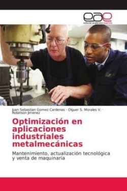 Optimización en aplicaciones industriales metalmecánicas