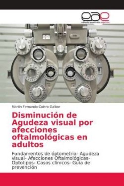 Disminución de Agudeza visual por afecciones oftalmológicas en adultos