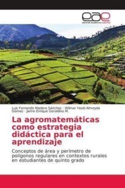 La agromatemáticas como estrategia didáctica para el aprendizaje