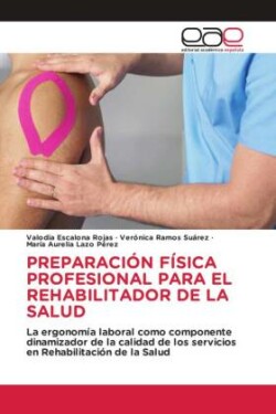 Preparación Física Profesional Para El Rehabilitador de la Salud