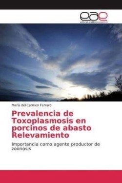 Prevalencia de Toxoplasmosis en porcinos de abasto Relevamiento