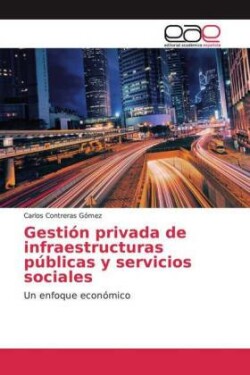 Gestión privada de infraestructuras públicas y servicios sociales