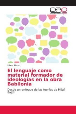 El lenguaje como material formador de ideologías en la obra Babilonia