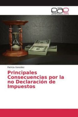 Principales Consecuencias por la no Declaración de Impuestos