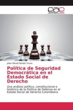 Política de Seguridad Democrática en el Estado Social de Derecho