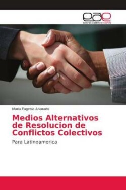 Medios Alternativos de Resolucion de Conflictos Colectivos