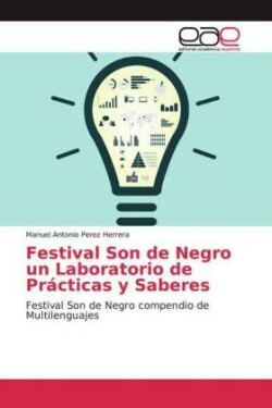 Festival Son de Negro un Laboratorio de Prácticas y Saberes