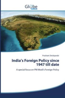 India's Foreign Policy since 1947 till date