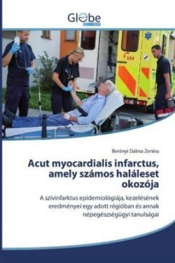 Acut myocardialis infarctus, amely számos haláleset okozója