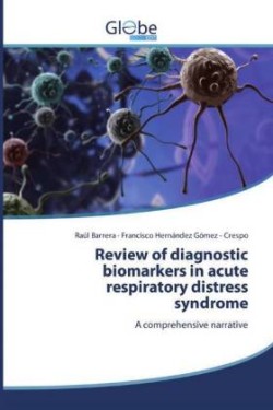 Review of diagnostic biomarkers in acute respiratory distress syndrome