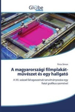 A magyarországi filmplakát-m vészet és egy hallgató