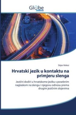 Hrvatski jezik u kontaktu na primjeru slenga