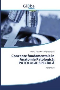 Concepte fundamentale în Anatomie Patologica: PATOLOGIE SPECIALA