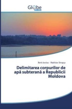 Delimitarea corpurilor de apa subterana a Republicii Moldova