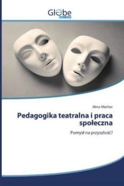 Pedagogika teatralna i praca spoleczna