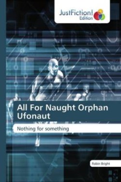 All For Naught Orphan Ufonaut