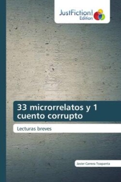 33 microrrelatos y 1 cuento corrupto