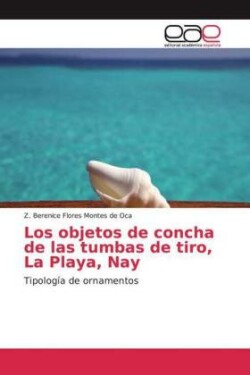 Los objetos de concha de las tumbas de tiro, La Playa, Nay