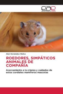 Roedores, Simpáticos Animales de Compañía