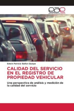 Calidad del Servicio En El Registro de Propiedad Vehicular