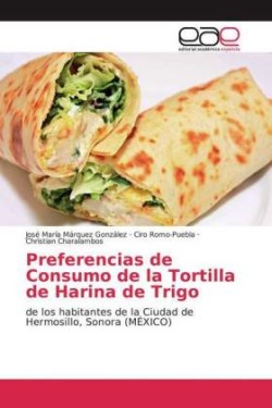 Preferencias de Consumo de la Tortilla de Harina de Trigo