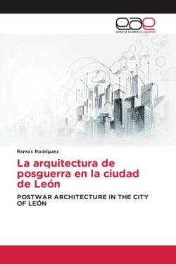 arquitectura de posguerra en la ciudad de León