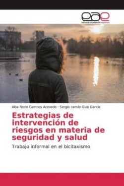 Estrategias de intervención de riesgos en materia de seguridad y salud