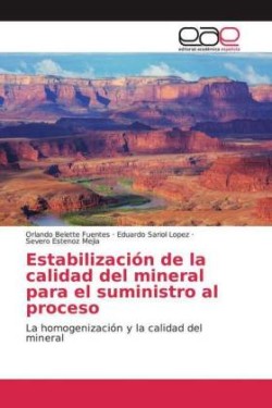 Estabilización de la calidad del mineral para el suministro al proceso