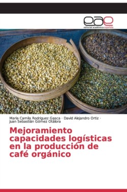 Mejoramiento capacidades logísticas en la producción de café orgánico