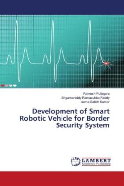 Development of Smart Robotic Vehicle for Border Security System