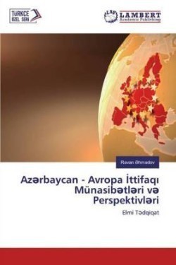 Az rbaycan - Avropa Ittifaqi Münasib tl ri v Perspektivl ri