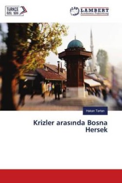 Krizler arasinda Bosna Hersek