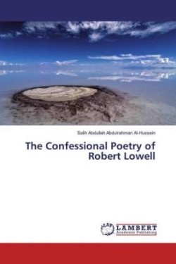 Confessional Poetry of Robert Lowell