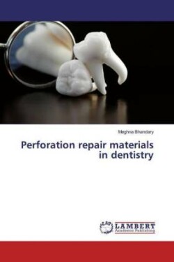 Perforation repair materials in dentistry