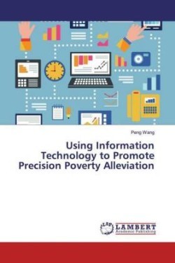 Using Information Technology to Promote Precision Poverty Alleviation