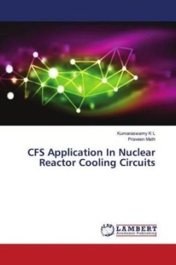 CFS Application In Nuclear Reactor Cooling Circuits