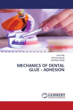 MECHANICS OF DENTAL GLUE - ADHESION