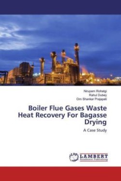 Boiler Flue Gases Waste Heat Recovery For Bagasse Drying