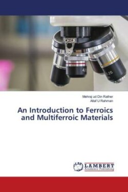 An Introduction to Ferroics and Multiferroic Materials
