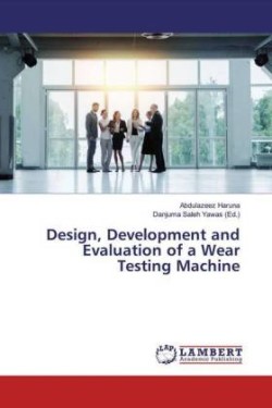 Design, Development and Evaluation of a Wear Testing Machine