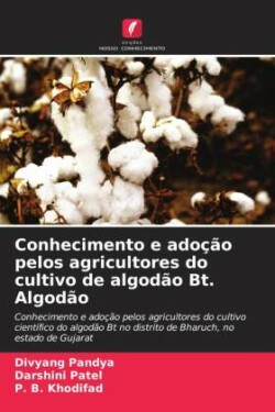 Conhecimento e adoção pelos agricultores do cultivo de algodão Bt. Algodão