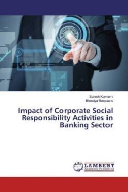 Impact of Corporate Social Responsibility Activities in Banking Sector