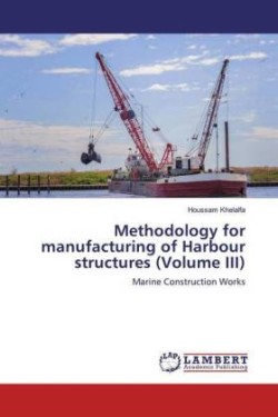 Methodology for manufacturing of Harbour structures (Volume III)