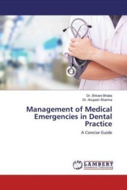 Management of Medical Emergencies in Dental Practice