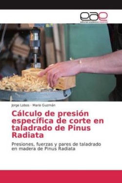 Cálculo de presión específica de corte en taladrado de Pinus Radiata