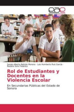 Rol de Estudiantes y Docentes en la Violencia Escolar