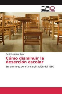 Cómo disminuir la deserción escolar