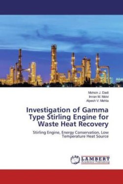 Investigation of Gamma Type Stirling Engine for Waste Heat Recovery