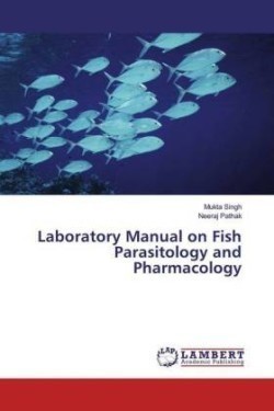 Laboratory Manual on Fish Parasitology and Pharmacology